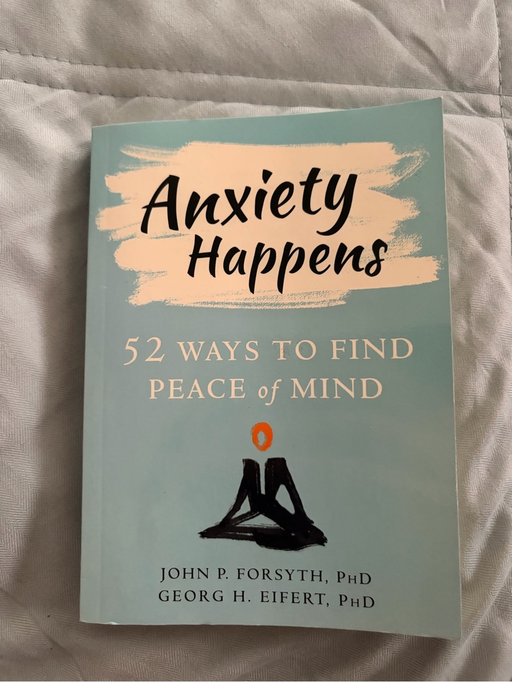 Anxiety Happens: 52 Ways to Find Peace of Mind - Light Blue Cover